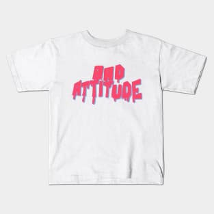 Bad Attitude Kids T-Shirt